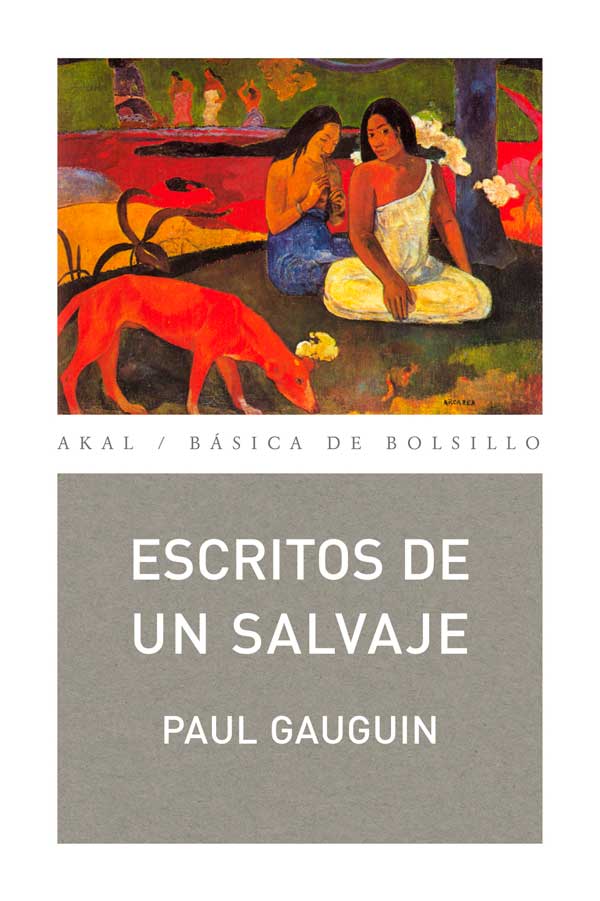Akal Básica de Bolsillo 167 Paul Gauguin ESCRITOS DE UN SALVAJE Prólogo - photo 1