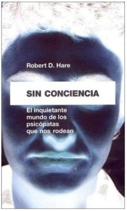 Robert D. Hare Sin Conciencia, El Inquietante Mundo de los Psicopatas que nos Rodean (Robert D.Hare)