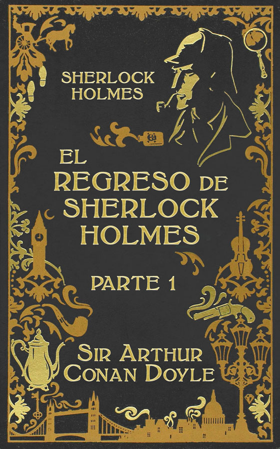 Arthur Conan Doyle EL REGRESO DE SHERLOCK HOLMES Canon Sherlock Holmes - photo 1