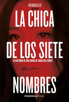 Hyeonseo Lee - La chica de los siete nombres: La historia de una huida de Corea del Norte (Spanish Edition)
