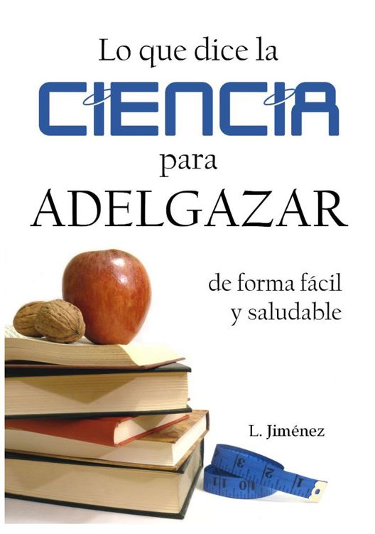 L Jiménez Lo que dice la ciencia para adelgazar de forma fácil y - photo 1