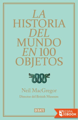 Neil MacGregor La historia del mundo en 100 objetos