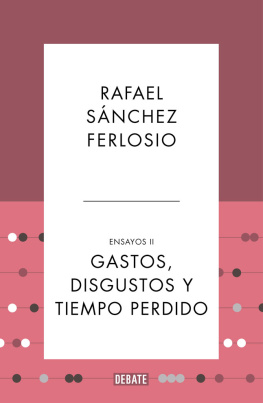 Rafael Sánchez Ferlosio Gastos, disgustos y tiempo perdido
