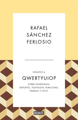 Rafael Sánchez Ferlosio - Qwertyuiop (Ensayos 4): Sobre enseñanza, deportes, televisión, publicidad, trabajo y ocio.