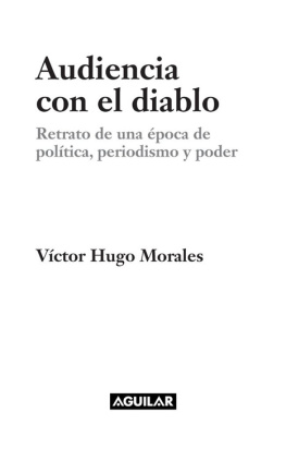 Víctor Hugo Morales - Audiencia con el diablo: Retrato de una época de política, periodismo y poder