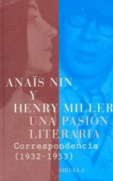 Una pasión literaria Correspondencia de Anaïs Nin y Henry Miller Anaïs Nin y - photo 1