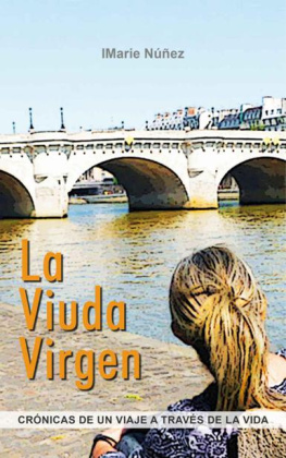 Unknown - La Viuda Virgen: Crónica de un Viaje a través de la Vida (1) (Spanish Edition)