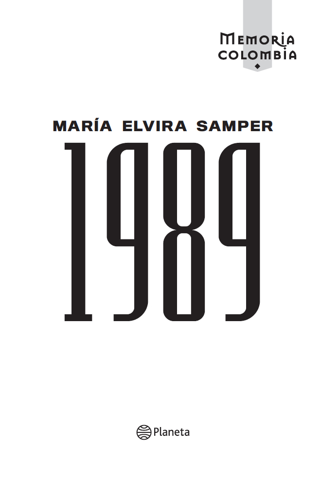 María Elvira Samper 2019 Editorial Planeta Colombiana S A 2019 Calle 73 - photo 1