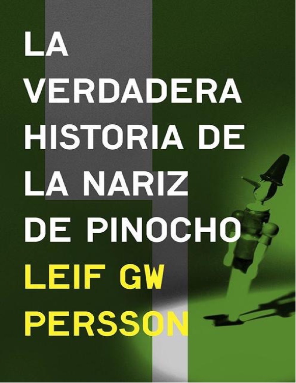 LEIF GW PERSSON La verdadera historia de la nariz de Pinocho Traducción de - photo 1