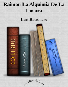 Luis Racionero Raimon, la alquimia de la locura