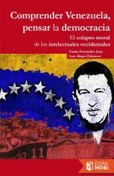 Carlos Fernández Liria - Comprender Venezuela, pensar la democracia: el colapso moral de los intelectuales occidentales