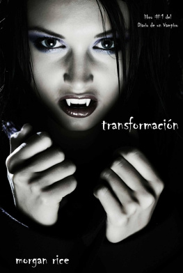 Morgan Rice - Transformación (Libro #1 del Diario de un Vampiro) (Spanish Edition)