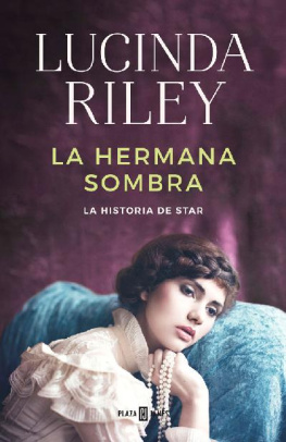 Lucinda Riley La hermana sombra (Las Siete Hermanas 3): La historia de Star (Spanish Edition)