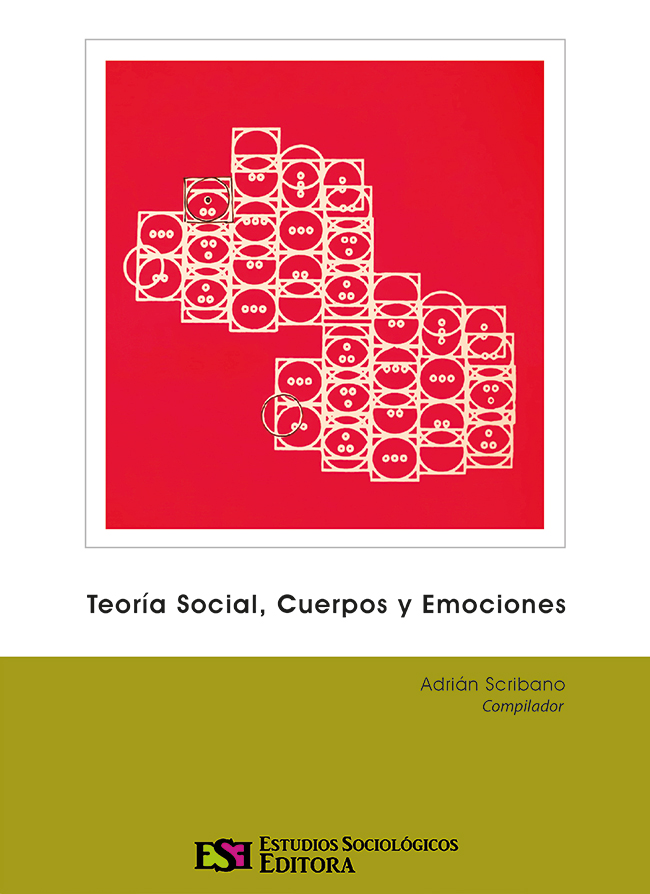 Adrián Oscar Scribano Compilador Teoría social cuerpos y emociones - photo 1