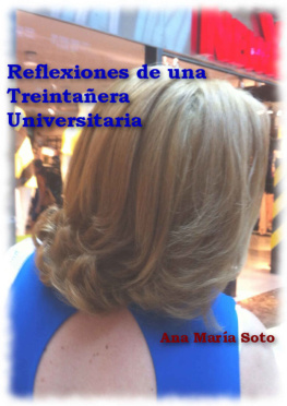 Ana María Soto Barrionuevo Reflexiones de una Treintañera Universitaria (Spanish Edition)