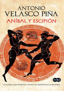 Piña Aníbal y Escipión. La guerra que marcó el antes y el después en la historia (Spanish Edition)