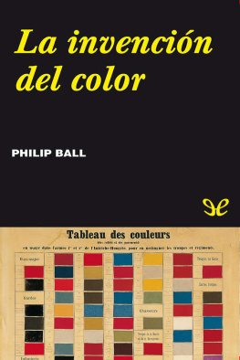 Philip Ball La invención del color