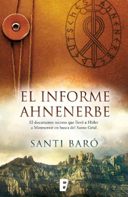 Santi Baró - Informe Ahnenerbe: El document secret que va portar Hitler a Montserrat en busca del Sant Greal