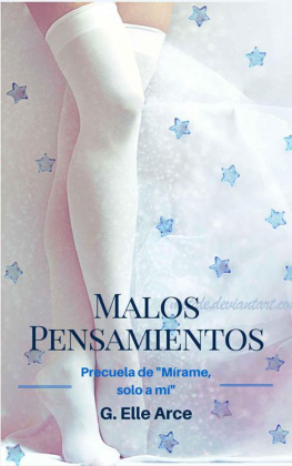 G. Elle Arce Malos Pensamientos: Pre-cuela de Mírame, solo a Mí (Spanish Edition)