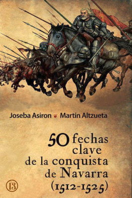 Joseba Asiron - 50 fechas clave de la conquista de navarra (1512-1525)