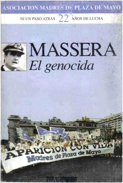 ASOCIACIÓN MADRES DE PLAZA DE MAYO MASSERA El genocida EL VERDUGO - photo 1