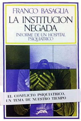 Franco Basaglia La institución negada: Informe de un hospital psiquiátrico