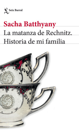 Sacha Batthyany - La matanza de Rechnitz: Historia de mi familia (Spanish Edition)