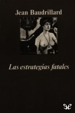 Jean Baudrillard - Las estrategias fatales