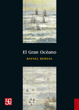 Rafael Bernal El Gran Océano (Seccion de Obras de Historia) (Spanish Edition)