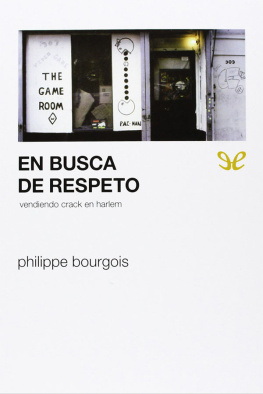 Philippe Bourgois - En busca de respeto: vendiendo crack en Harlem