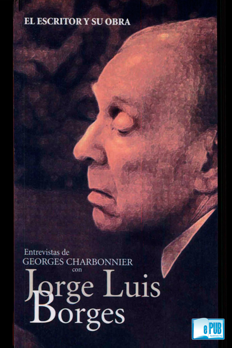 Qué opinaba Jorge Luis Borges de algunos de sus libros publicados Los habría - photo 1