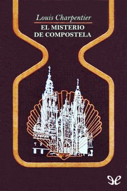 Louis Charpentier El misterio de Compostela