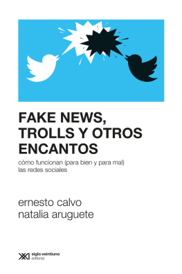 Ernesto Calvo - Fake news, trolls y otros encantos