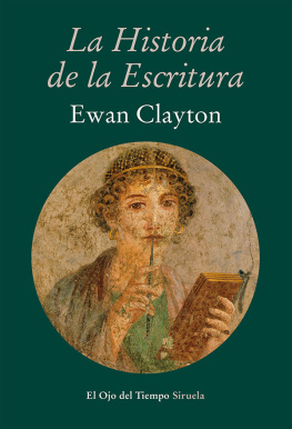 Ewan Clayton La historia de la escritura (El Ojo del Tiempo)