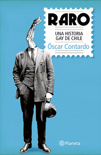Óscar Contardo Raro una historia gay de Chile Título original Raro - photo 1