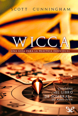 Scott Cunningham Wicca. Una guía para la práctica individual