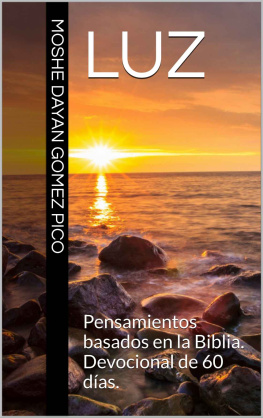 Moshe Dayan Gomez Pico - Luz: Pensamientos basados en la Biblia. Devocional de 60 días. (Spanish Edition)