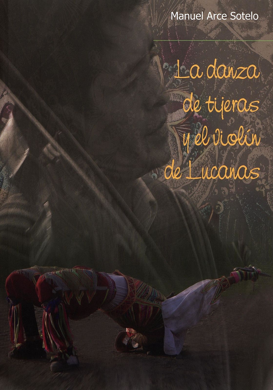 La danza de Tijeras y el violín de Lucanas Manuel Arce Sotelo DOI - photo 1
