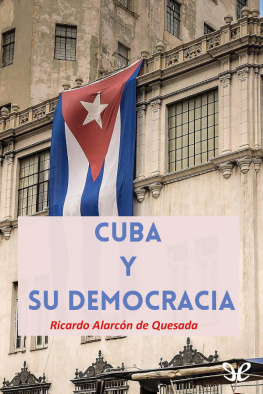 Ricardo Alarcón de Quesada - Cuba y su democracia