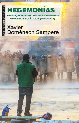 Xavier Domènech Sampere Hegemonías. Crisis, movimientos de resistencia y procesos políticos (2010-2013) (Pensamiento crítico) (Spanish Edition)