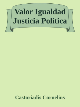 Castoriadis Cornelius Valor Igualdad Justicia Politica