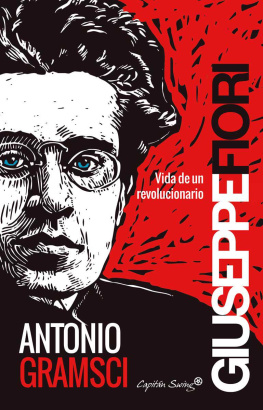 Giuseppe Fiori Antonio Gramsci: Vida de un revolucionario (Spanish Edition)