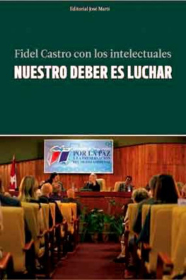 Fidel Castro - Nuestro deber es luchar. Fidel Castro con los intelectuales.