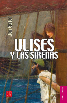 Jon Elster Ulises y las sirena. Estudios sobre racionalidad e irracionalidad (Spanish Edition)