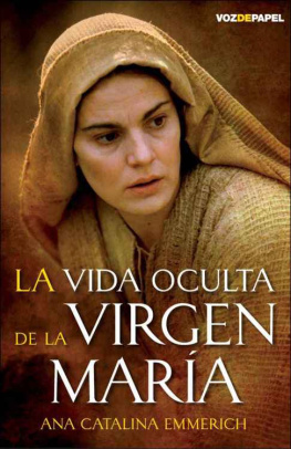 Ana Catalina Emmerick La Vida Oculta de la Virgen Maria