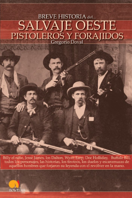 Gregorio Doval Breve historia del salvaje oeste. Pistoleros y forajidos (Spanish Edition)