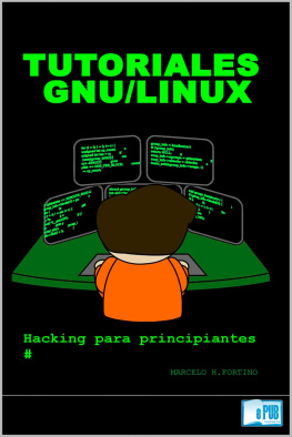 Marcelo Fortino - Tutoriales GNU/Linux: Hacking para principiantes (Spanish Edition)