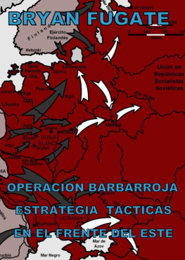 Bryan Fugate Operacion Barbarroja: Estrategia y Tacticas en el Frente del Este