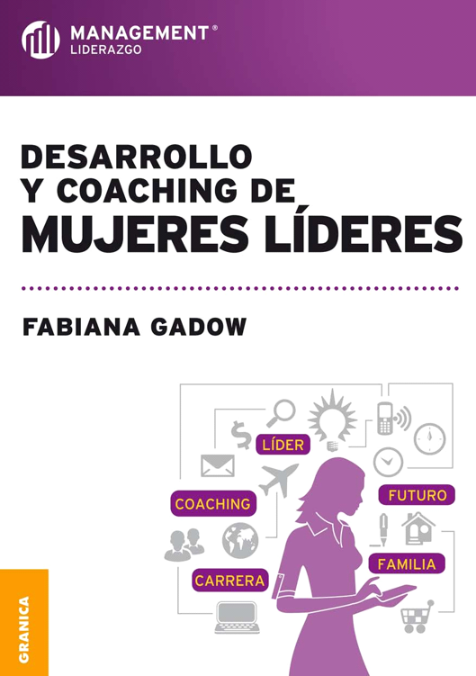 DESARROLLO Y COACHING DE MUJERES LÍDERES FABIANA GADOW A mis tesoros - photo 1