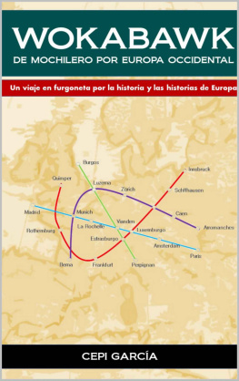 miguel angel garcia martin WOKABAWK. De Mochilero por Europa Occidental: Un viaje en furgoneta por la historia y las ciudades de Europa. (Spanish Edition)